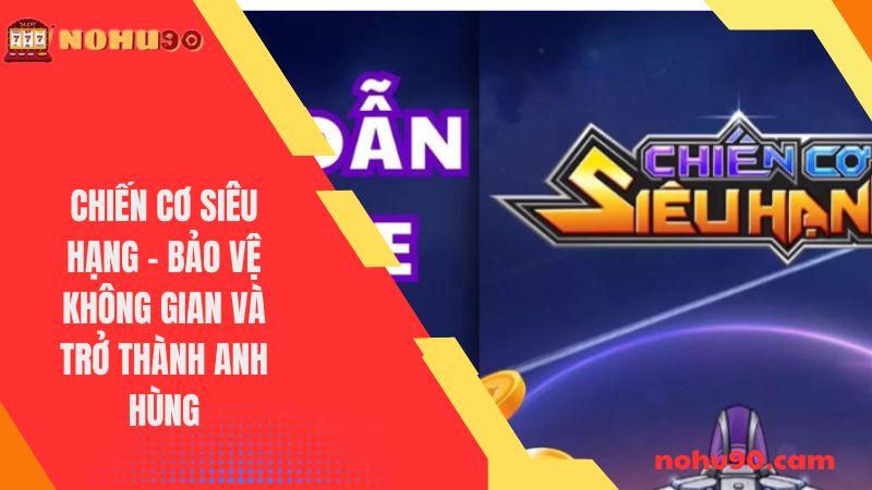 Chiến Cơ Siêu Hạng - Bảo vệ không gian và trở thành anh hùng 8 Chiến cơ siêu hạng