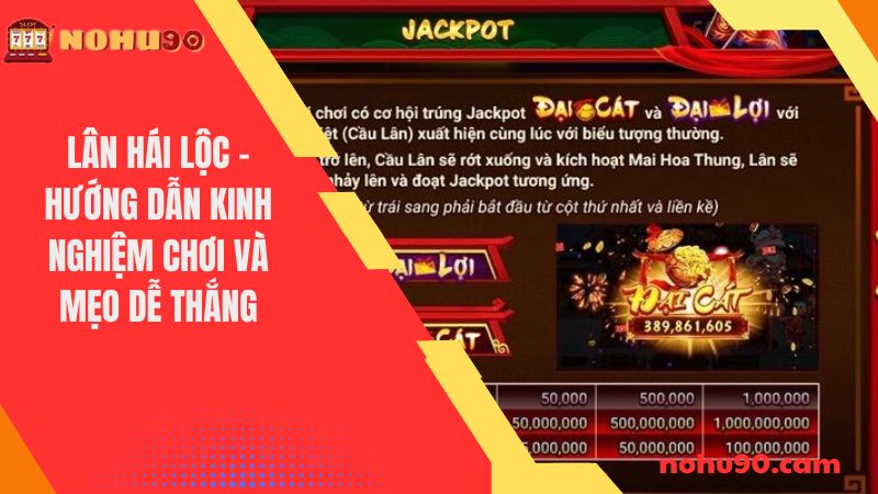 Lân Hái Lộc - Hướng dẫn kinh nghiệm chơi và mẹo dễ thắng 7 Lân Hái Lộc